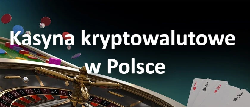Kasyna kryptowalutowe w Polsce